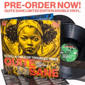 QUITE SANE - To Kill a Child of Troubled Times - 180g Audiophile double LP